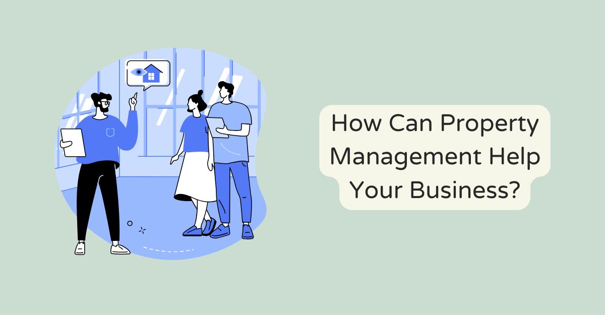 How Can Property Management Help Your Business?
