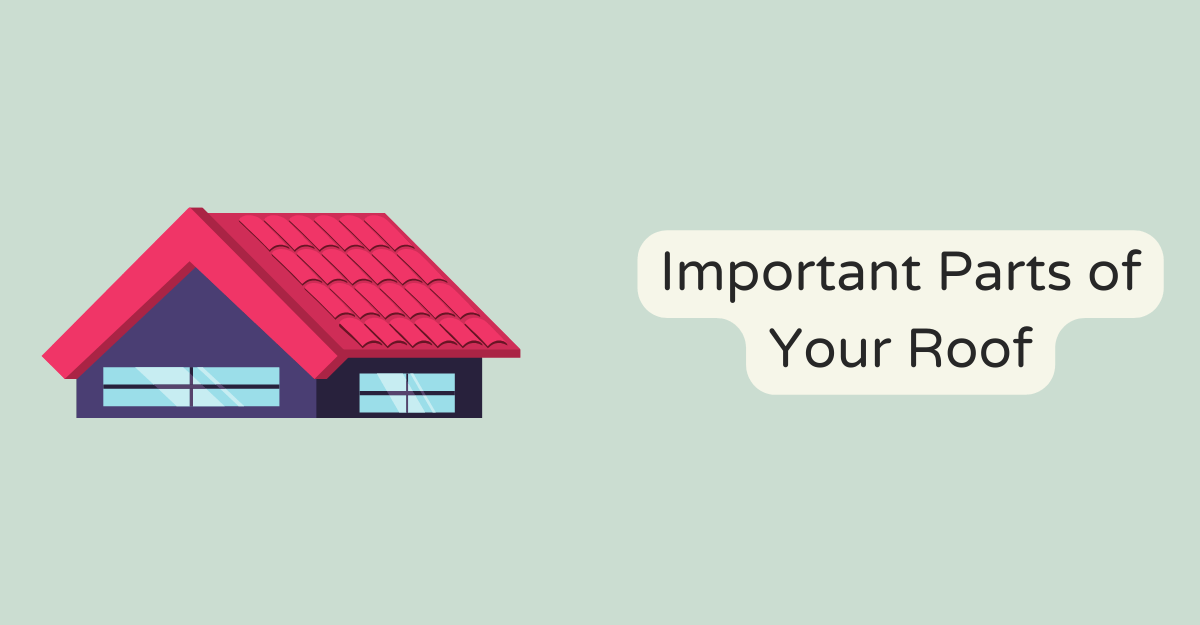 Important Parts of Your Roof